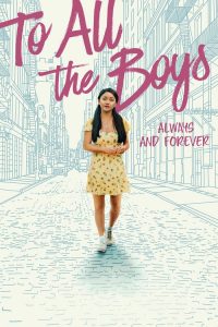 To All the Boys: Always and Forever Full Movie Download Free